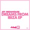 Dreams from Ibiza (feat. Chizsoul) - Jey Indahouse lyrics