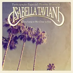 (They Long to Be) Close to You [feat. Dionne Warwick] - Single - Isabella Taviani