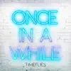 Once In A While - Single album lyrics, reviews, download