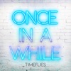 Once In A While - Single