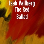 Isak Vallberg - The Red Ballad