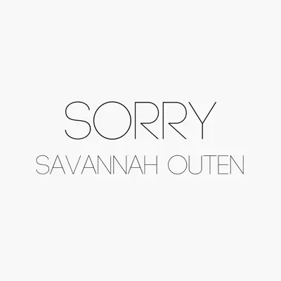 Sorry - Single - Savannah Outen