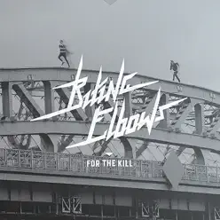 For the Kill - Single - Biting Elbows