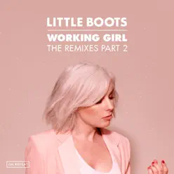 Working Girl (The Remixes, Pt. 2) - Little Boots