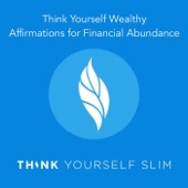 Think Yourself Wealthy; Affirmations for Financial Abundance - EP artwork