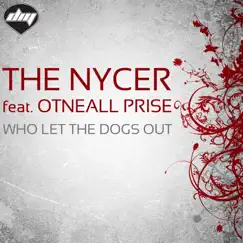 Who Let the Dogs Out (feat. Otneall Prise) [Radio Edit] Song Lyrics