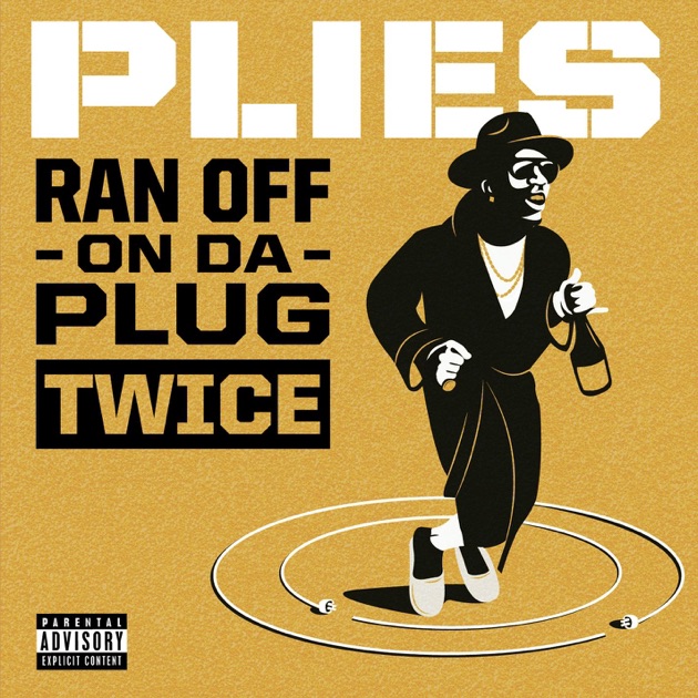 Plies Ran Off On Da Plug Twice "Ran off on da Plug Twice - Single" by Plies on iTunes