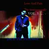 Love and Pain, Vol. 5 album lyrics, reviews, download