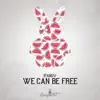 Stream & download We Can Be Free - Single