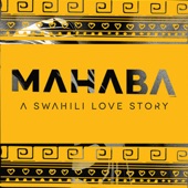MAHABA: Swahili Love Story, Vol. 1 artwork