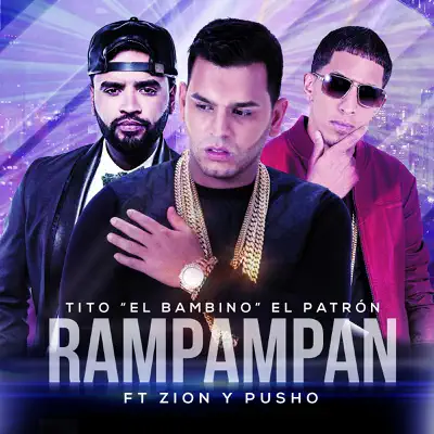 Rampampan (feat. Zion & Pusho) - Single - Tito El Bambino