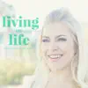 Living the Life - Single album lyrics, reviews, download