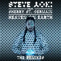 Heaven on Earth (feat. Sherry St. Germain) [The Remixes] - EP - Steve Aoki