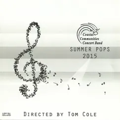 Summer Pops Concert 2015 by Coastal Communities Concert Band & Tom Cole album reviews, ratings, credits