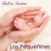 Los Pequeñines Dulces Sueños – Música Suave y Canciones Relajantes para Niños en el Vientre Materno album lyrics, reviews, download