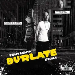 Burlate (feat. Ozuna) - Single - Tony Lenta Burlate (feat. Ozuna) - Single - Tony Lenta