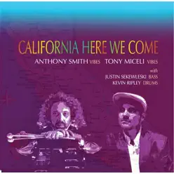 California Here We Come - Anthony Smith California Here We Come - Anthony Smith