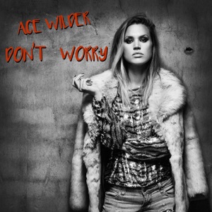 Ace Wilder - Don't Worry - 排舞 音樂