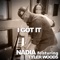 I Got It (feat. Tyler Woods) - Nadia lyrics