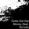 Gotta Get Dat Money (feat. Ro'mill) - Swipey lyrics