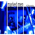The Marked Men - Get To You