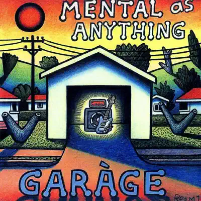 Garage - Mental As Anything Garage - Mental As Anything