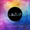 Cast It All Aside - Single album lyrics, reviews, download