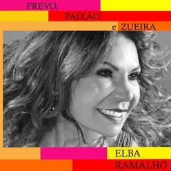 Frevo, Paixão e Zueira - Single - Elba Ramalho Frevo, Paixão e Zueira - Single - Elba Ramalho