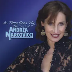 As Time Goes By: The Best of Andrea Marcovicci - Andrea Marcovicci As Time Goes By: The Best of Andrea Marcovicci - Andrea Marcovicci