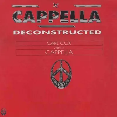 Cappella Deconstructed (Carl Cox vs. Cappella) - EP - Cappella Cappella Deconstructed (Carl Cox vs. Cappella) - EP - Cappella