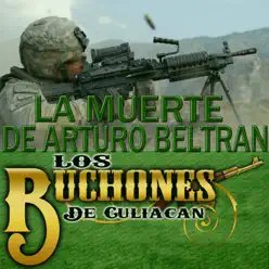 LA Muerte de Arturo Beltran - Single - Los Buchones De Culiacan