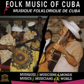 Folk Music of Cuba (UNESCO Collection from Smithsonian Folkways) - Various Artists