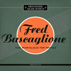 Too Marvelous for Words - Fred Buscaglione