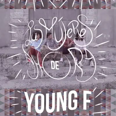 Las Mujeres de Ahora - Single - Young F
