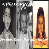 Niños Prodigios - Marisol, Joselito & Rocío Dúrcal
