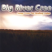 Big River Cree - You Made Me feel So Good