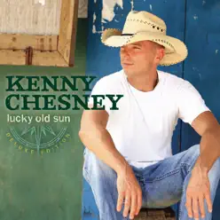 Lucky Old Sun (Deluxe Edition) - Kenny Chesney