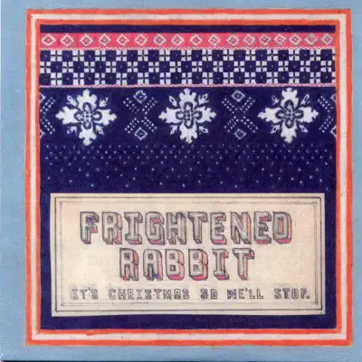 It's Christmas So We'll Stop - Single - Frightened Rabbit
