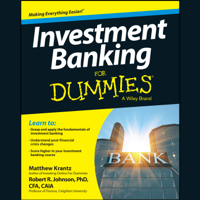 Matthew Krantz & Robert R. Johnson, Ph.D, CFA, CAIA - Investment Banking for Dummies (Unabridged) artwork