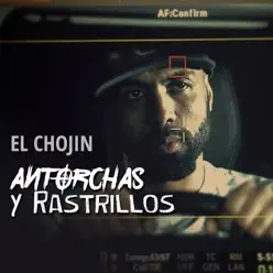 Antorchas y Rastrillos - Single - El Chojín