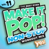 Make It Pop! Non-Stop, Vol. 11 (60 Minute Non-Stop Workout Mix @ 132 BPM)