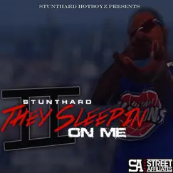 They Sleepin on Me 2 by Stunthard Hotboyz album reviews, ratings, credits