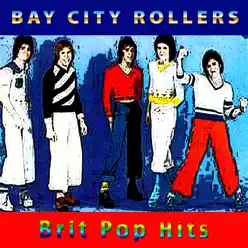 Brit Pop Hits - Bay City Rollers