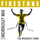 Firestone (Extended Workout Mix) - The Workout Crew