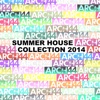 Summer House Collection 2014, 2014