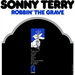 Robbin' the Grave - Sonny Terry Robbin' the Grave - Sonny Terry