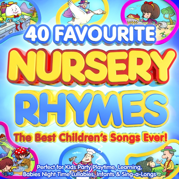 40 Favourite Nursery Rhymes The Best Children S Songs Ever 40 Favourite Nursery Rhymes The Best Children S Songs Ever Perfect For Kids Party Playtime Learning Babies Night Time Lullabies