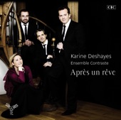 Karine Deshayes, Ensemble Contraste, Geneviève Laurenceau, Maud Lovett, Arnaud Thorette, Antoine Pierlot, Johan Farjot & Yann Dubost - 3 Songs, Op. 7: I. Après un rêve