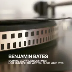 Morning Glory / Lost Myself - EP by Benjamin Bates album reviews, ratings, credits