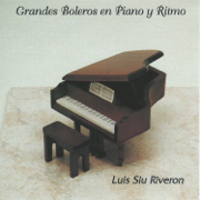 Grandes Boleros En Piano Y Ritmo (Instrumental) - Luis Siu Riveron